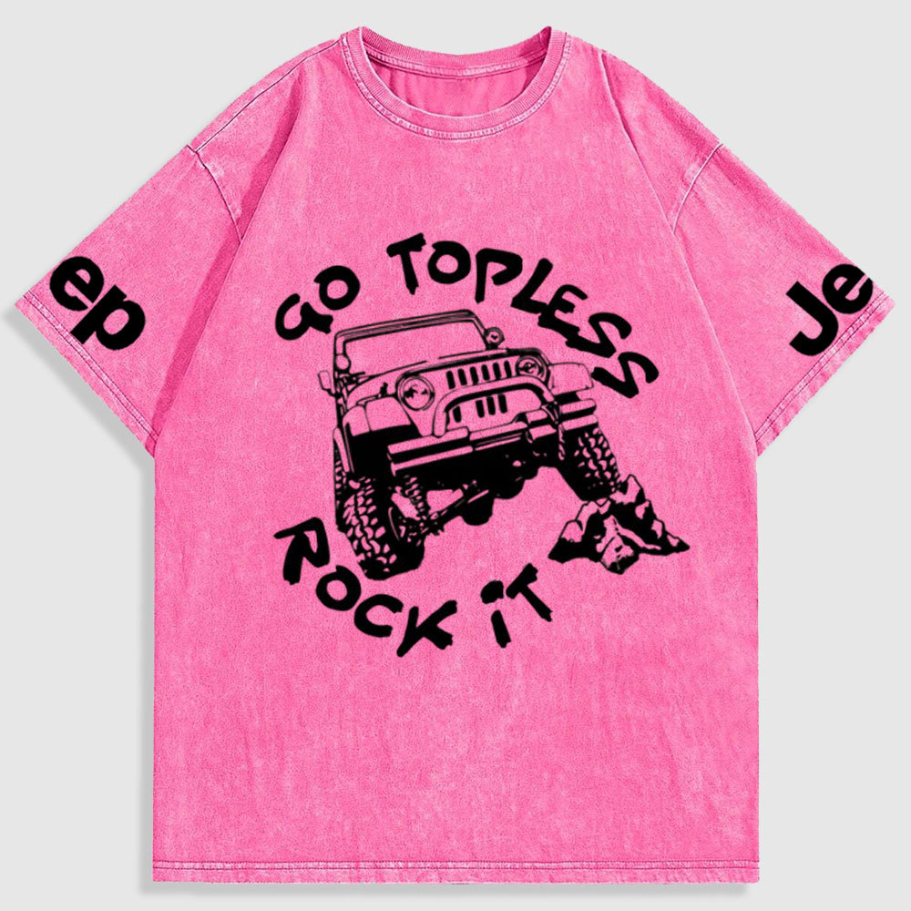 Go Topless, Rock it, Jp Washed T-Shirt