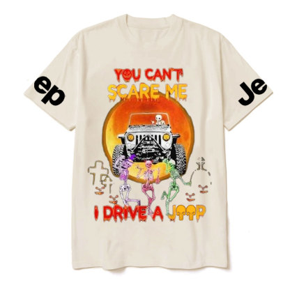 Skeleton You Can’t Scare Me I Drive a Jp Halloween T-Shirt