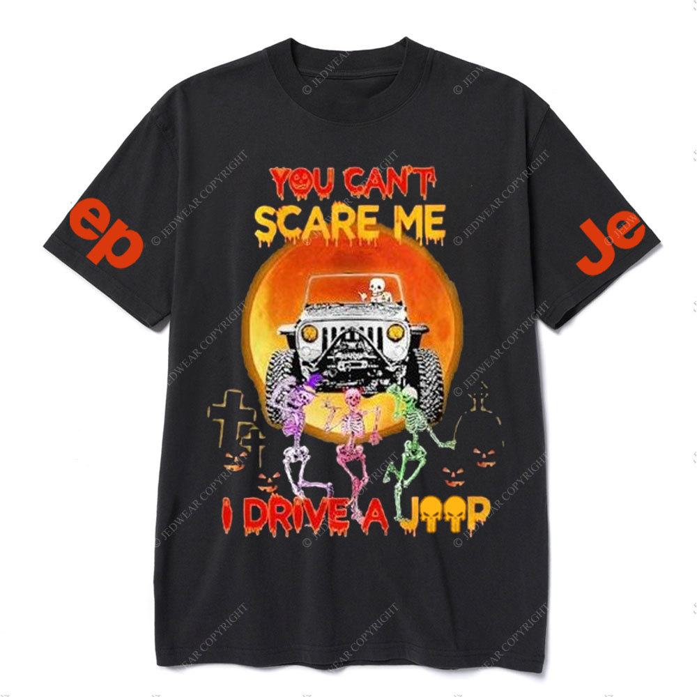 Skeleton You Can’t Scare Me I Drive a Jp Halloween T-Shirt