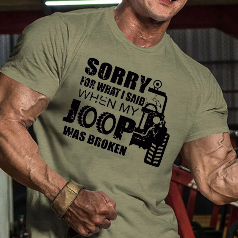 Sorry For What I Said When My Jp Was Broken - Men T-shirt