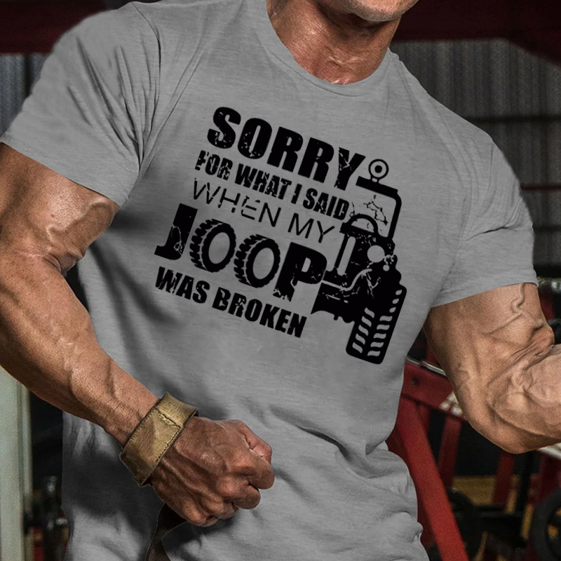 Sorry For What I Said When My Jp Was Broken - Men T-shirt