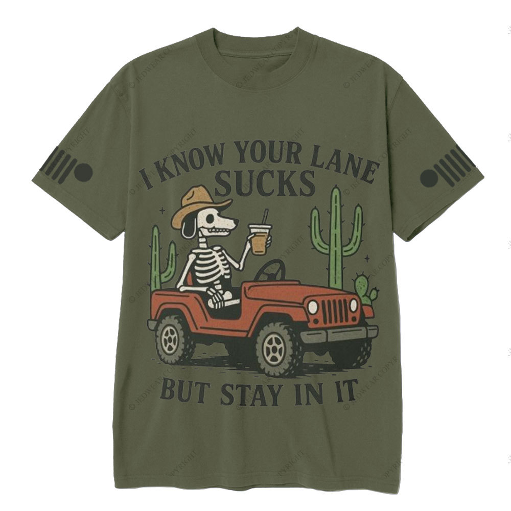 I Know You Lane Sucks But Stay In It T-Shirt