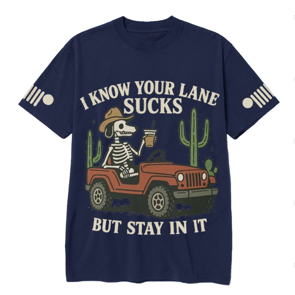 I Know You Lane Sucks But Stay In It T-Shirt