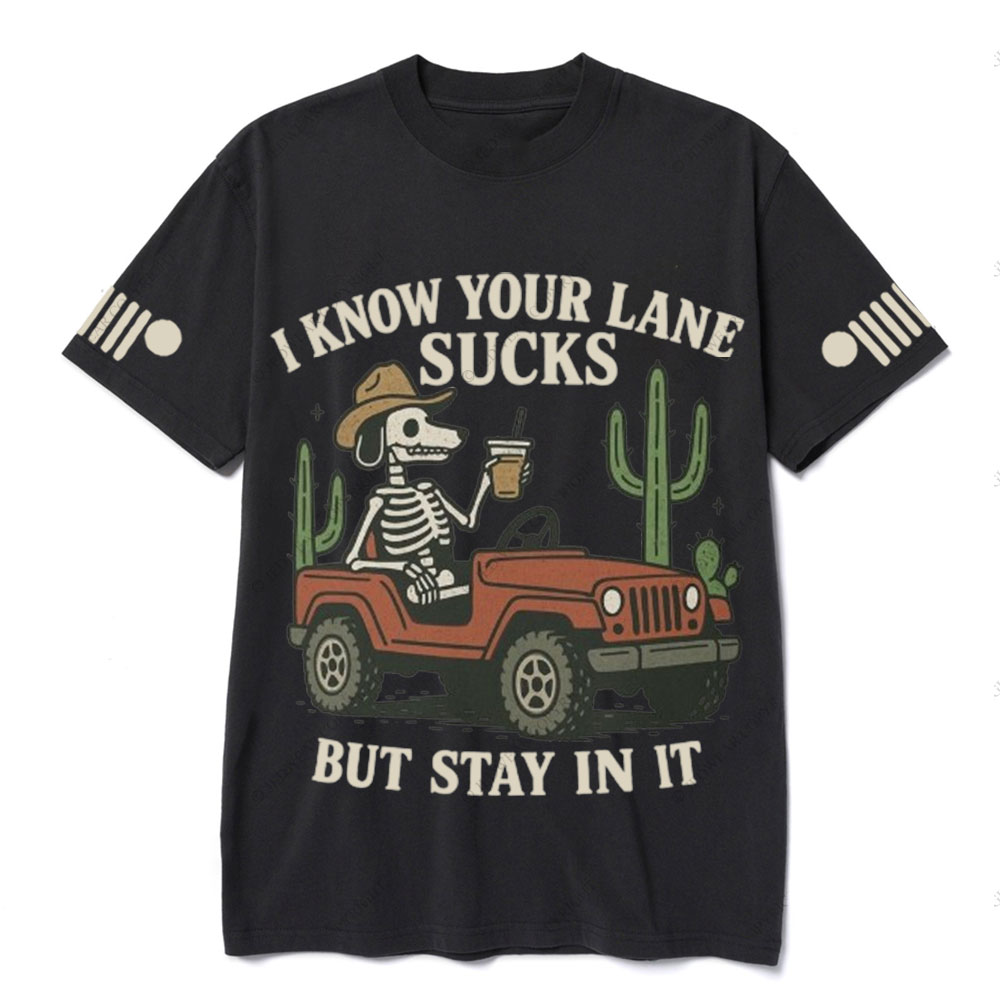I Know You Lane Sucks But Stay In It T-Shirt