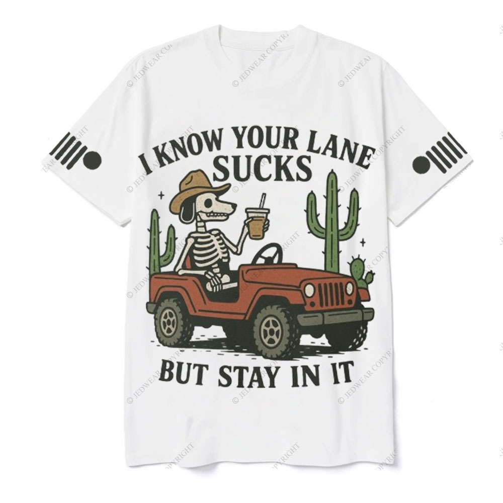 I Know You Lane Sucks But Stay In It T-Shirt