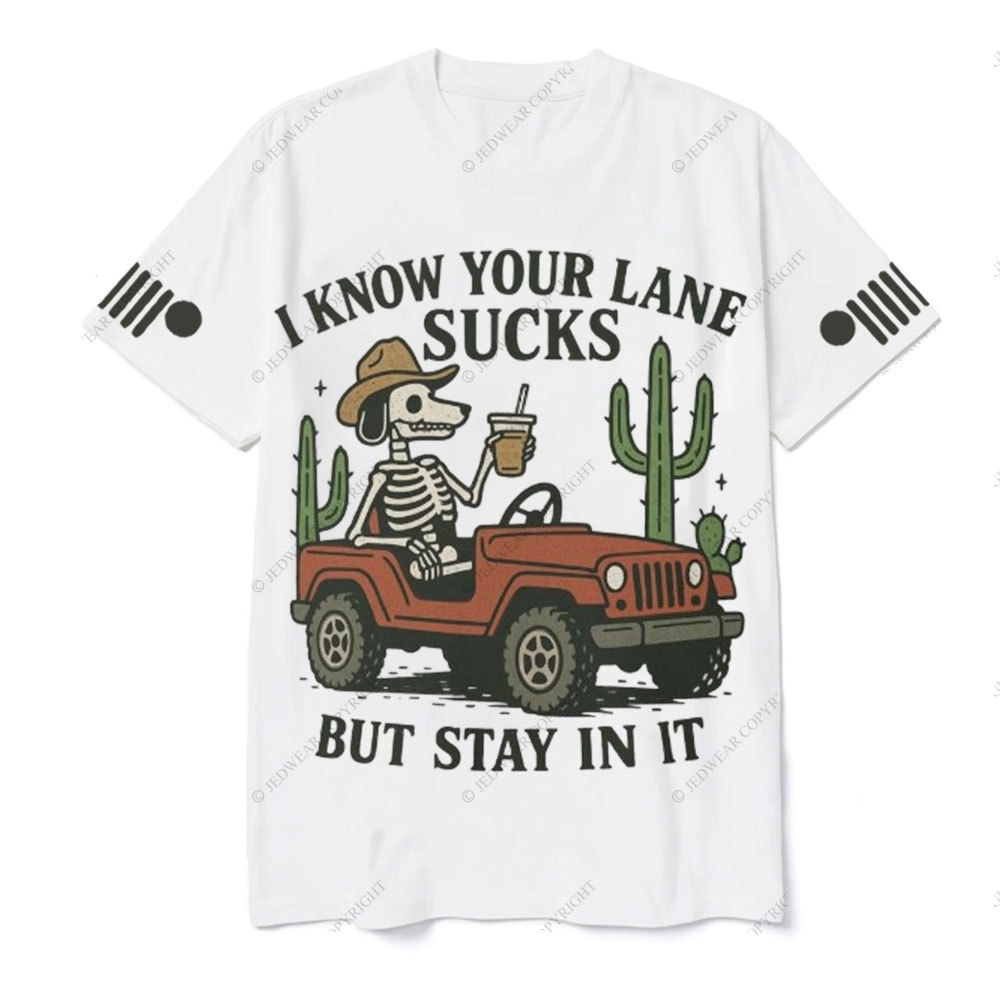 I Know You Lane Sucks But Stay In It T-Shirt