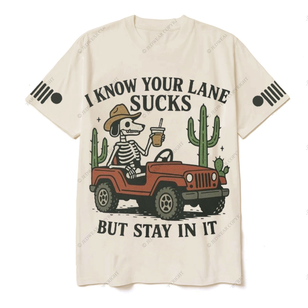I Know You Lane Sucks But Stay In It T-Shirt