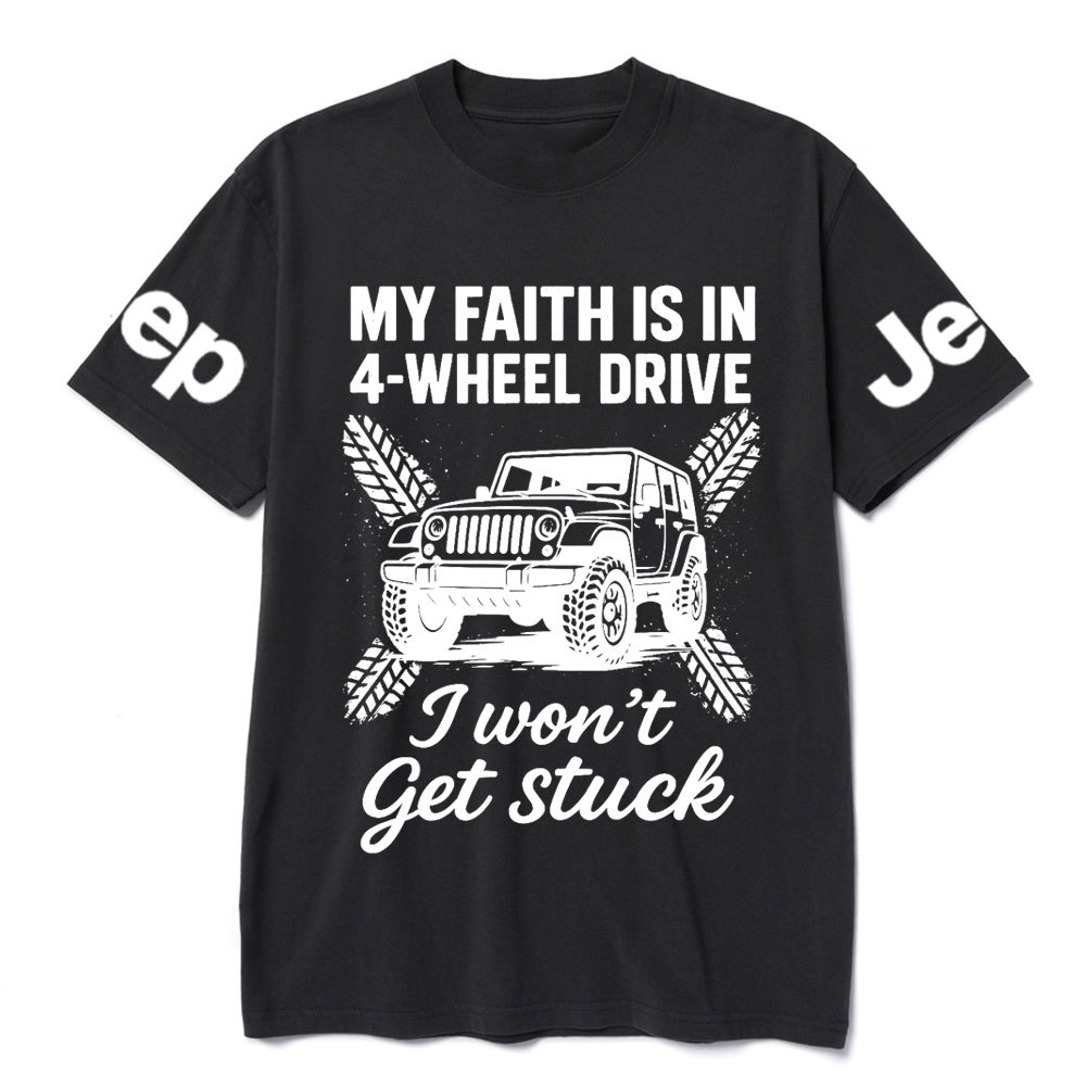 My Faith Is in 4-Wheel Drive Jp I Won’t Get Stuck Jp T-Shirt