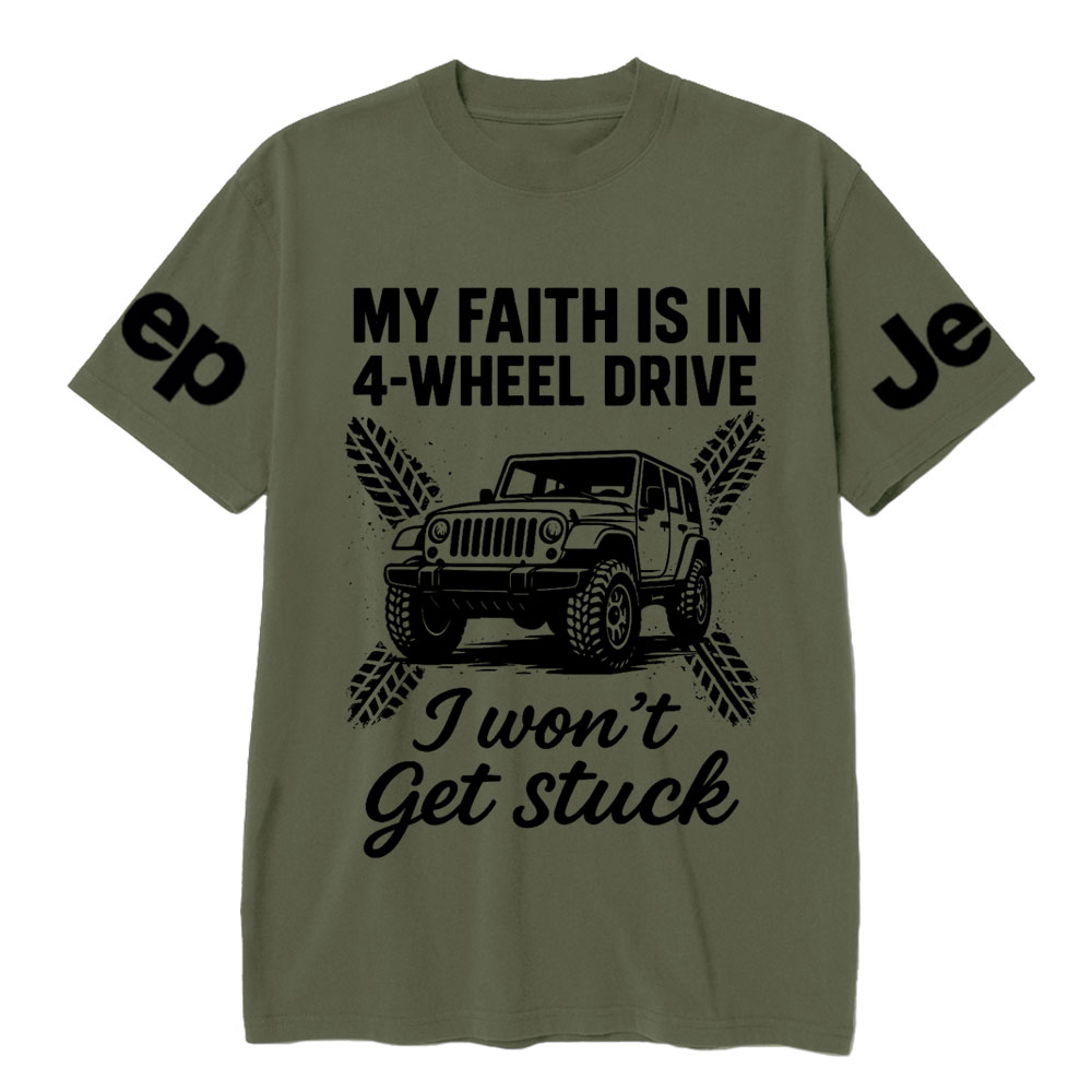 My Faith Is in 4-Wheel Drive Jp I Won’t Get Stuck Jp T-Shirt
