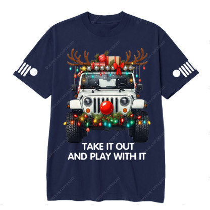 Take It Out and Play With It Jp Christmas T-Shirt
