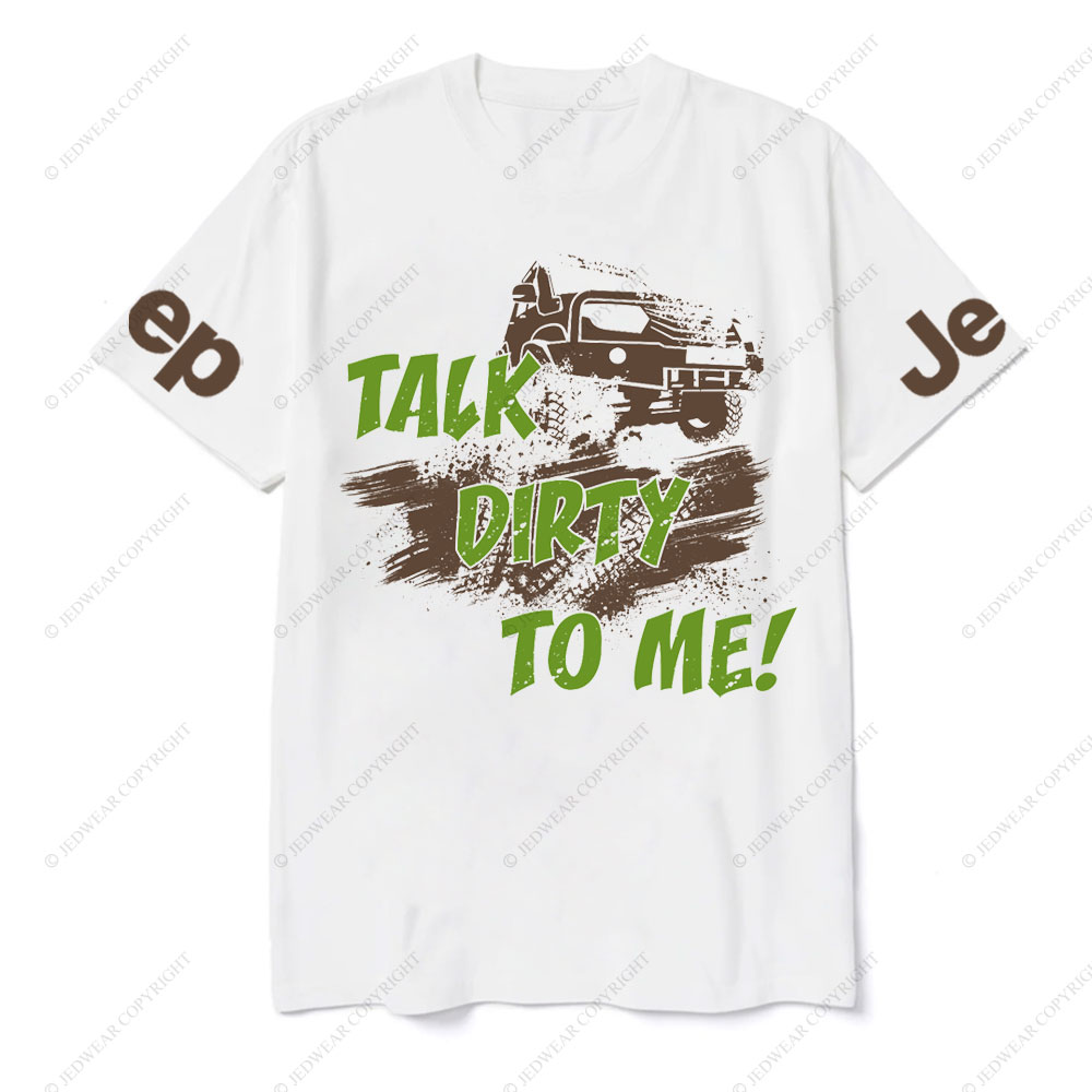 Talk Dirty To Me Off Road Mudding Funny Jp T-Shirt