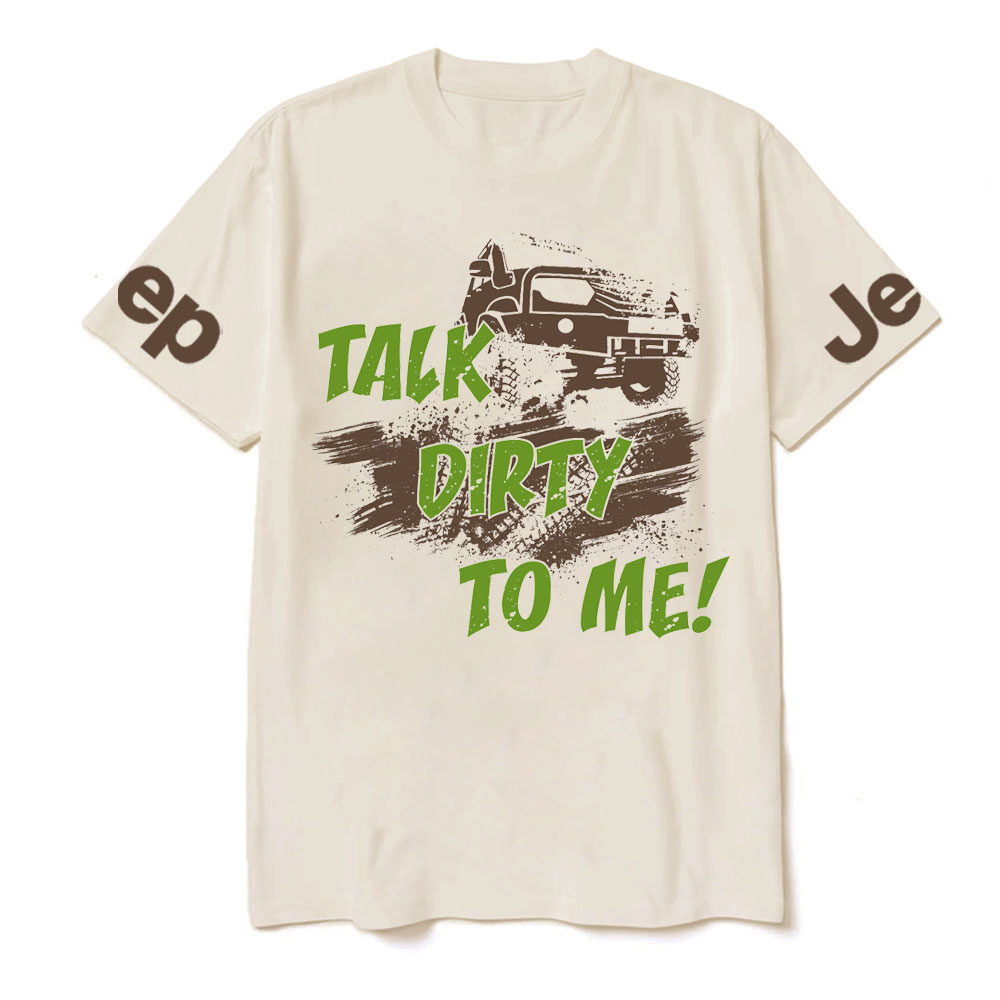 Talk Dirty To Me Off Road Mudding Funny Jp T-Shirt