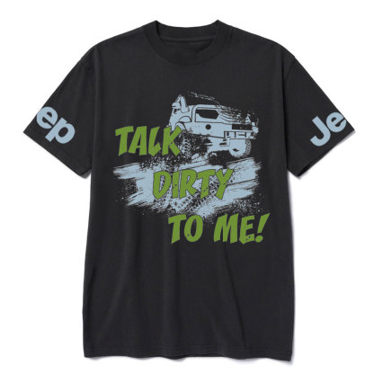 Talk Dirty To Me Off Road Mudding Funny Jp T-Shirt