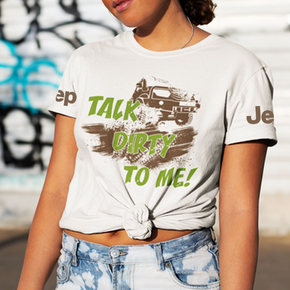 Talk Dirty To Me Off Road Mudding Funny Jp T-Shirt