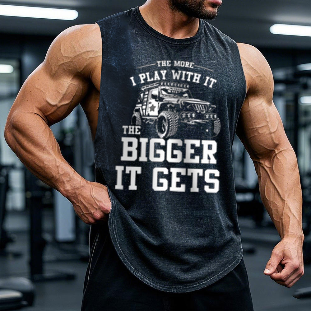 The More I Play with It, The Bigger It Gets Men Tank