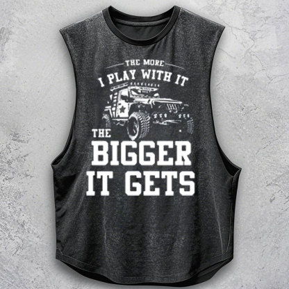 The More I Play with It, The Bigger It Gets Men Tank