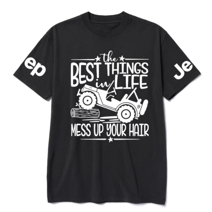 The Best Things In Life - Mess Up Your Hair Jp T-Shirt