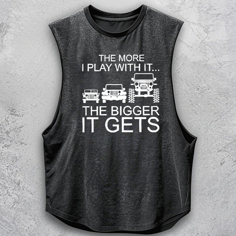 The More I Play With It The Bigger It Gets - Funny Jp Men Tank