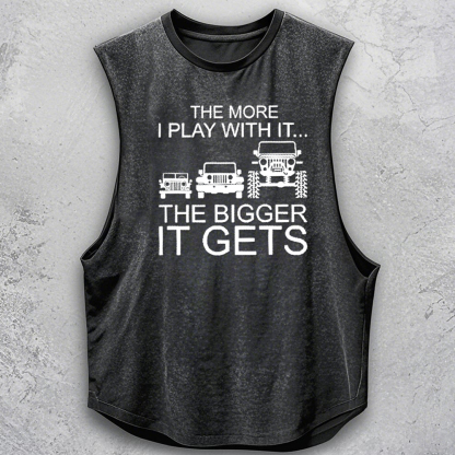The More I Play With It The Bigger It Gets - Funny Jp Men Tank