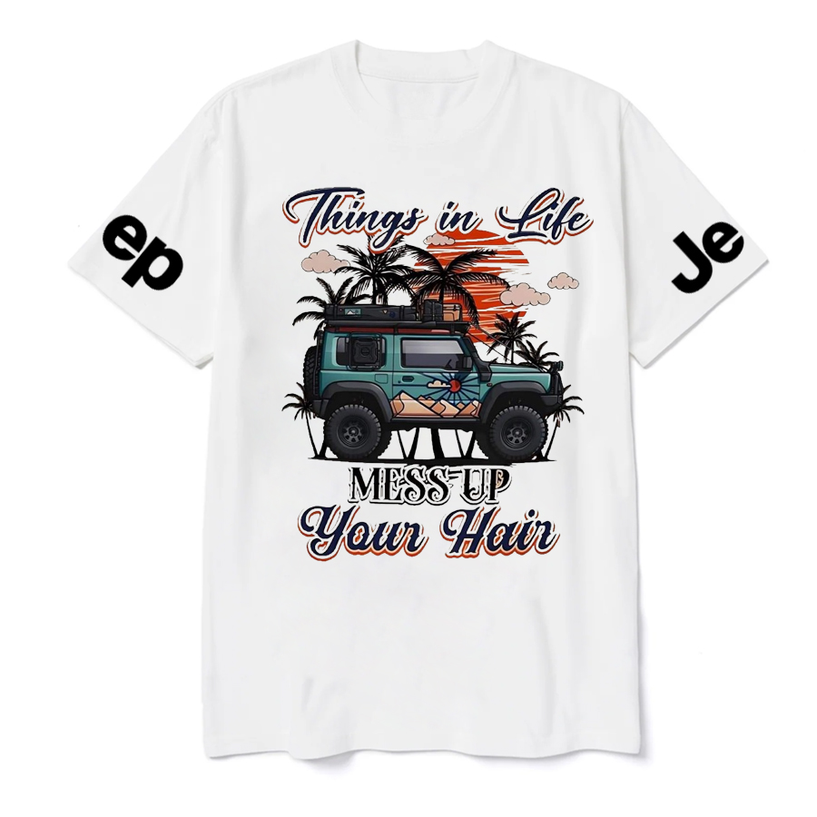 Things In Life Mess Up Your Hair Jp T-Shirt
