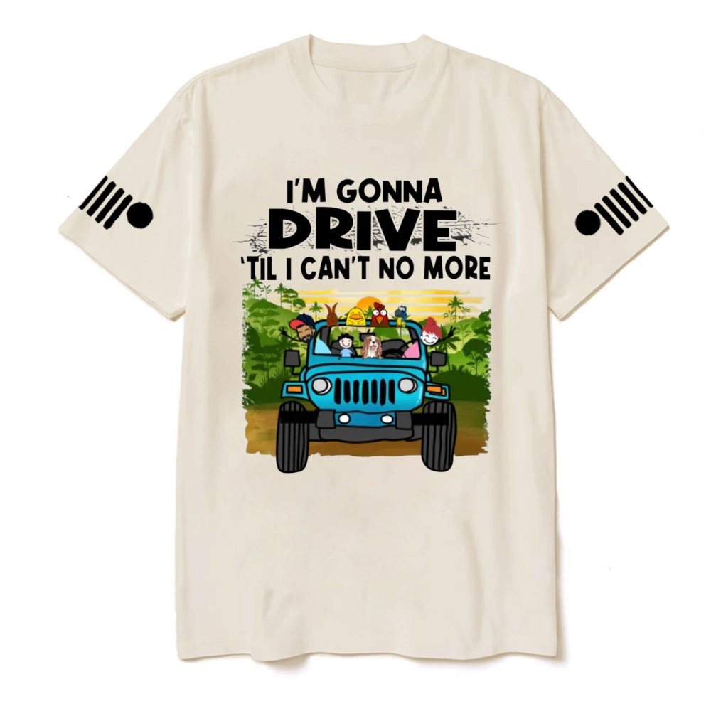 Jk I'm Gonna Drive Till I Can't No More Jp Wrangler T-Shirt