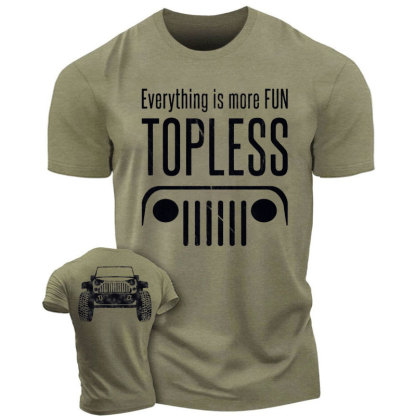 Everything is Better Topless 4X4 Offroad SUV Jeep  - Men T-Shirt