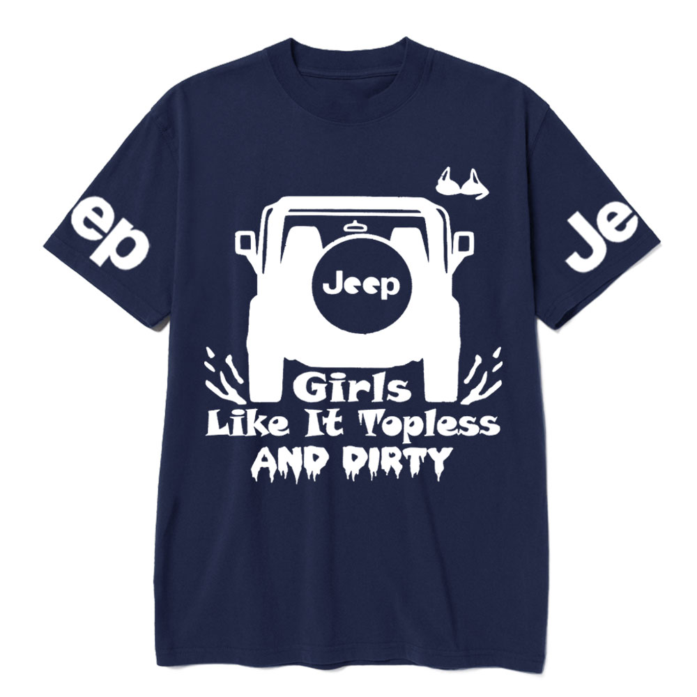 Jp Girls Like It Topless and Dirty T-Shirt