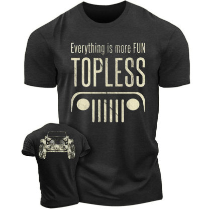 Everything is Better Topless 4X4 Offroad SUV Jeep  - Men T-Shirt