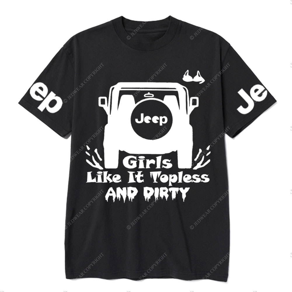 Jp Girls Like It Topless and Dirty T-Shirt
