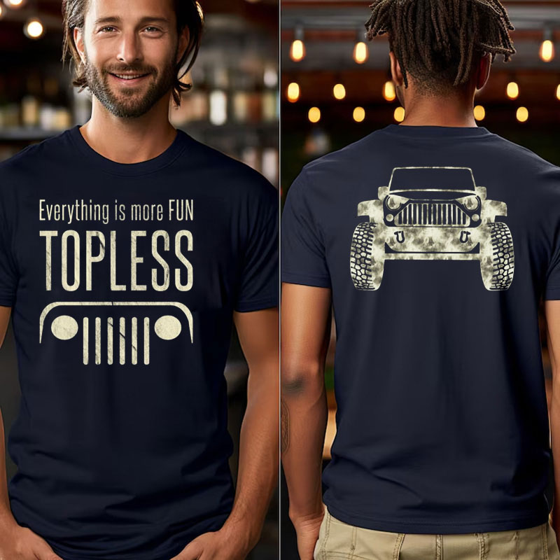 Everything is Better Topless 4X4 Offroad SUV Jeep  - Men T-Shirt