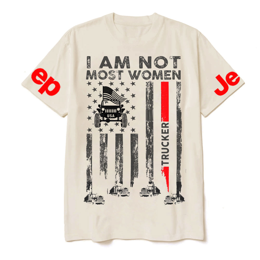 I Am Not Most Women Trucker Jp Flag T-shirt