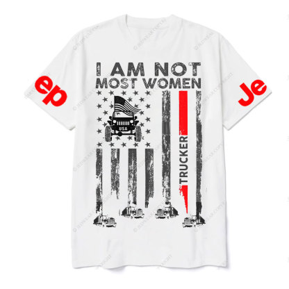 I Am Not Most Women Trucker Jp Flag T-shirt
