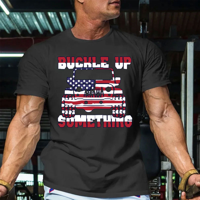 Funny Buckle Up I Want To Try Something Offroad 4x4 - Men T-Shirt