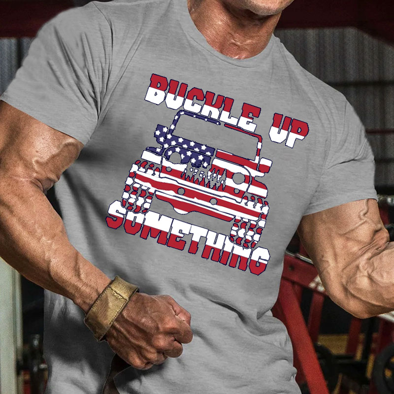 Funny Buckle Up I Want To Try Something Offroad 4x4 - Men T-Shirt