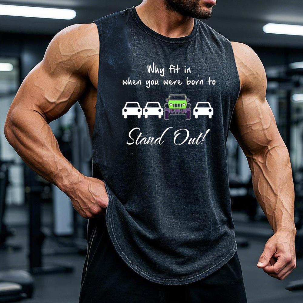 Why Fit In When You Were Born To Stand Out Jp Tank