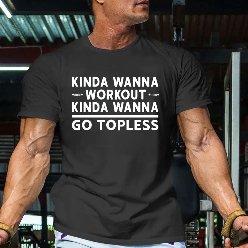Kinda Wanna Workout Kinda Wanna Go Topless JP Lover T-Shirt