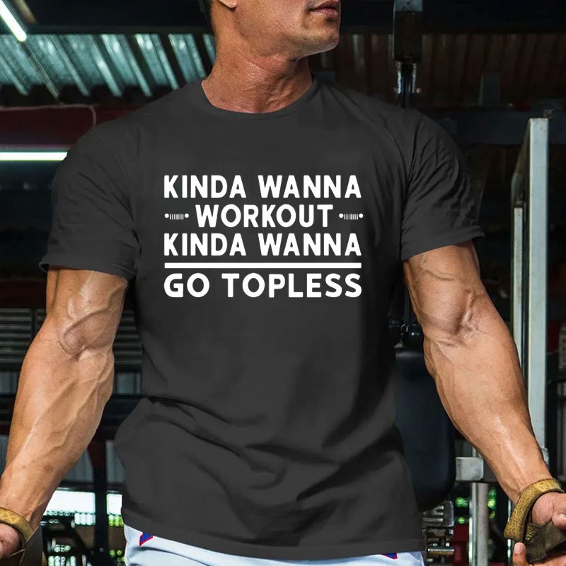 Kinda Wanna Workout Kinda Wanna Go Topless JP Lover T-Shirt