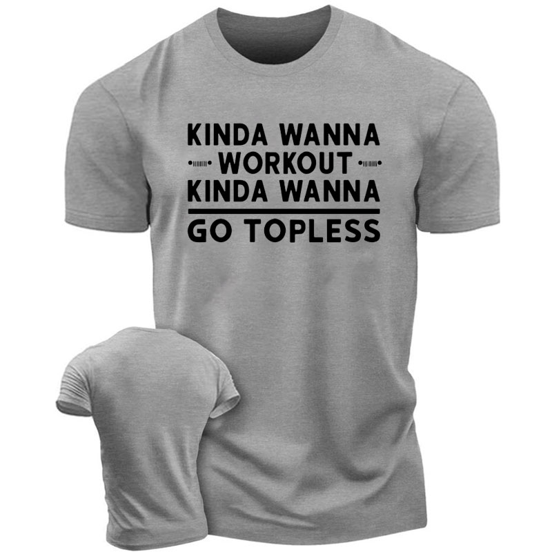 Kinda Wanna Workout Kinda Wanna Go Topless JP Lover T-Shirt