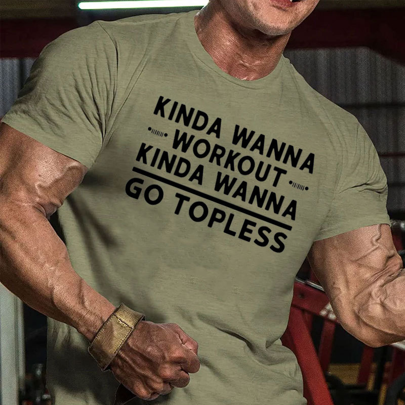 Kinda Wanna Workout Kinda Wanna Go Topless JP Lover T-Shirt