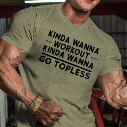 Kinda Wanna Workout Kinda Wanna Go Topless JP Lover T-Shirt