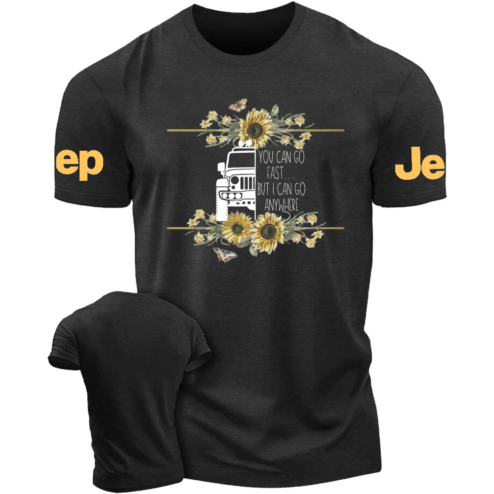 You Can Go Fast But I can Go Anywhere Sunflowers Jp T-Shirt