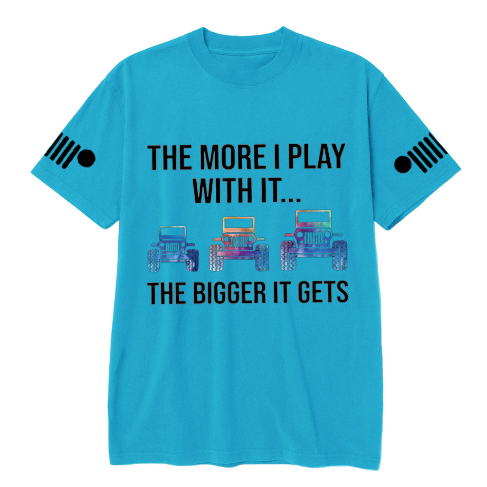 Jp The More I Play With It The Bigger It Gets Colorful Design T-Shirt