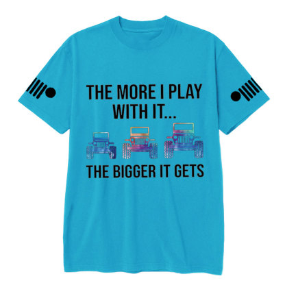 Jp The More I Play With It The Bigger It Gets Colorful Design T-Shirt