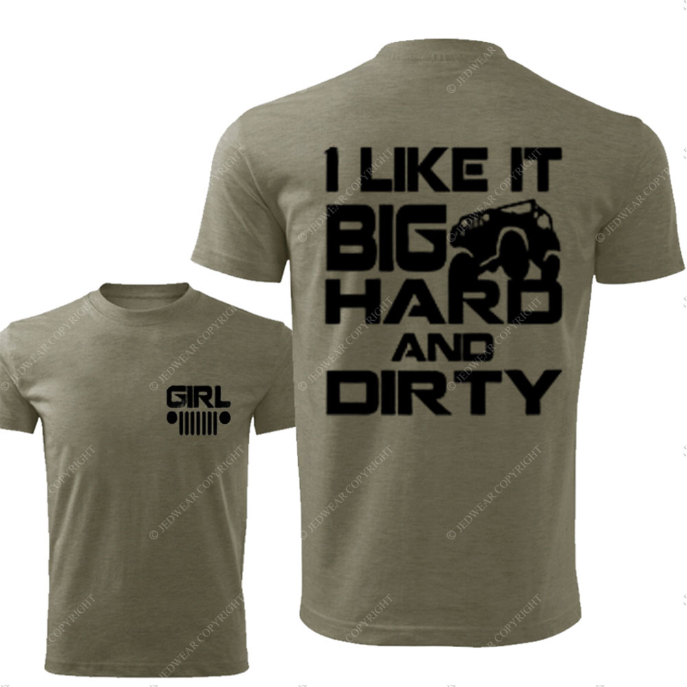 Jp Girl Like it Big Hard and Dirty T-Shirt