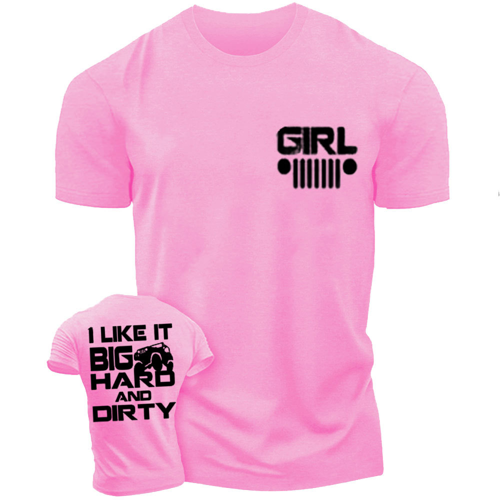 Jp Girl Like it Big Hard and Dirty T-Shirt