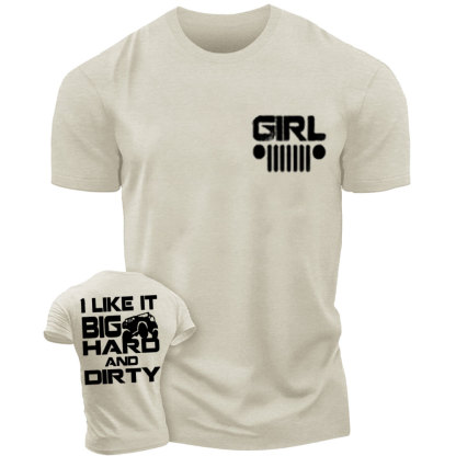 Jp Girl Like it Big Hard and Dirty T-Shirt