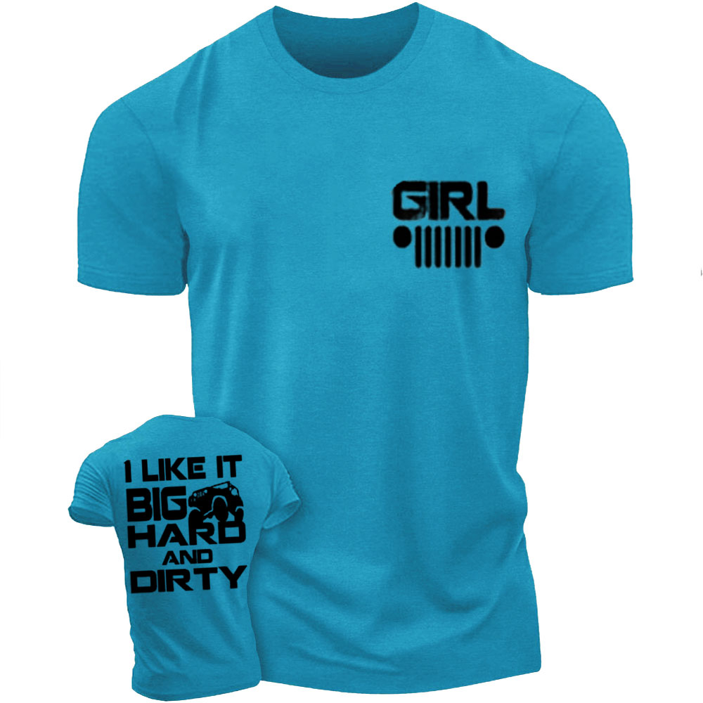 Jp Girl Like it Big Hard and Dirty T-Shirt