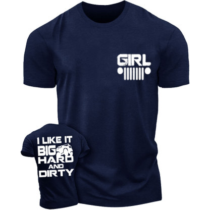 Jp Girl Like it Big Hard and Dirty T-Shirt