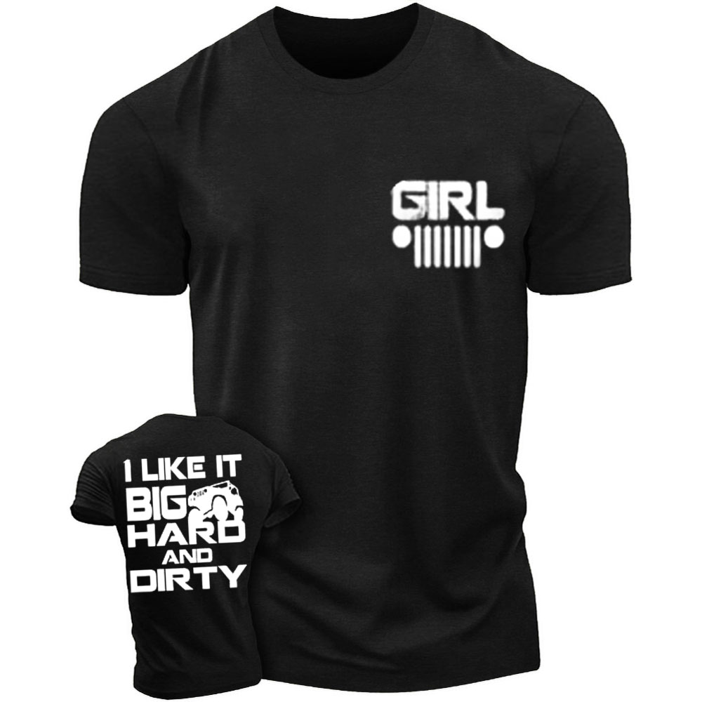 Jp Girl Like it Big Hard and Dirty T-Shirt