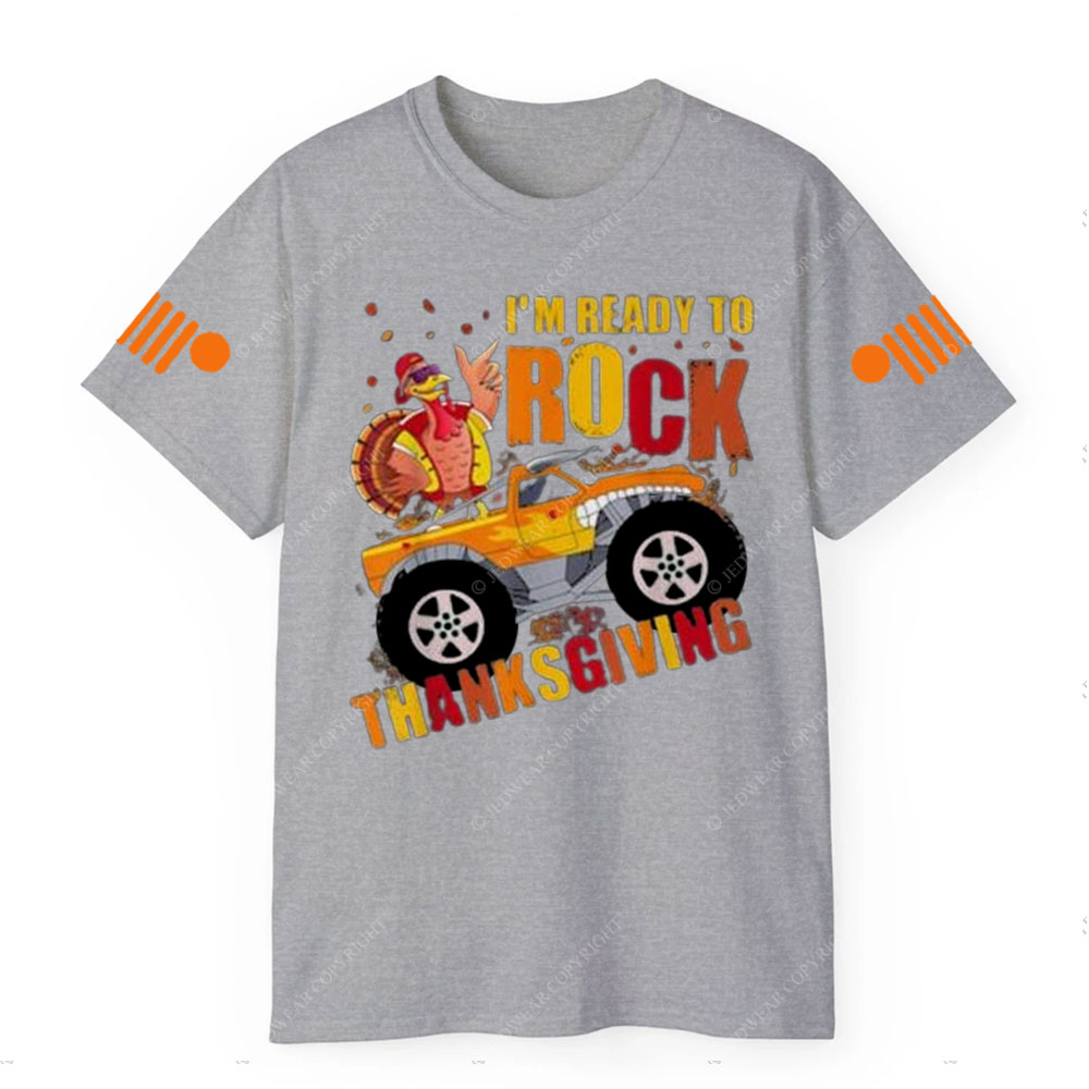 Im Ready To Rock Thanksgiving Turkey Monster Truck Jp T-Shirt